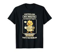 Controlling MY Mouth IS The Easy Part Camiseta