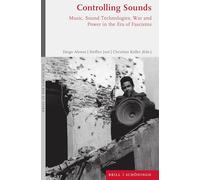 Controlling Sounds: Music, Sound Technologies, War and Power in the Era of Fascisms: 126