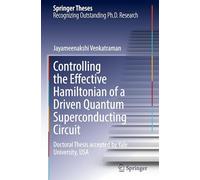 Controlling the Effective Hamiltonian of a Driven Quantum Superconducting Circuit: Doctoral Thesis accepted by Yale University, USA (Springer Theses)