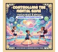 Controlling The Mental Game: Affirmations for Student Athletes