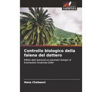 Controllo biologico della falena del dattero: Effetto dello Spinosad sui parametri biologici di Ectomyelois ceratoniae Zeller