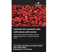 Controllo dei nematodi nella coltivazione dell'acerola: Influenza dei bionematicidi nella coltivazione dell'acerola (Malpighia Emarginata D.C) in un sistema di produzione biologico
