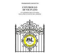 Controllo di Vicinato: Come i cittadini possono supportare le Forze dell’Ordine nella prevenzione dei reati