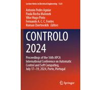 CONTROLO 2024: Proceedings of the 16th APCA International Conference on Automatic Control and Soft Computing, July 17-19, 2024, Porto, Portugal: 1325 (Lecture Notes in Electrical Engineering, 1325)