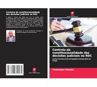 Controlo da constitucionalidade das decisões judiciais na RDC: Justiça Constitucional da República Democrática do Congo