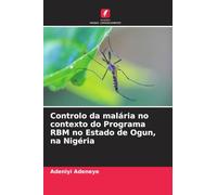 Controlo da malária no contexto do Programa RBM no Estado de Ogun, na Nigéria