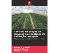 Controlo de pragas de legumes em condições de habitação protegida: Pragas e doenças dos produtos hortícolas em estufa