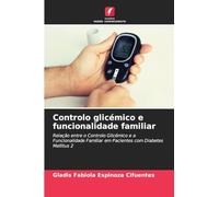 Controlo glicémico e funcionalidade familiar: Relação entre o Controlo Glicémico e a Funcionalidade Familiar em Pacientes com Diabetes Mellitus 2