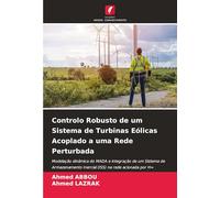Controlo Robusto de um Sistema de Turbinas Eólicas Acoplado a uma Rede Perturbada: Modelação dinâmica do MADA e integração de um Sistema de Armazenamento Inercial (ISS) na rede acionada por H¿