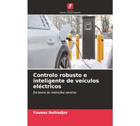 Controlo robusto e inteligente de veículos eléctricos: Da teoria às restrições severas