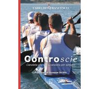 Controscie. Canoista una volta, canoista per sempre (Ad Maiora Semper!)