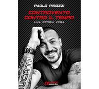 Controvento contro il tempo. Una storia vera. Ediz. illustrata