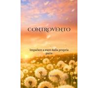 CONTROVENTO: Imparare a stare dalla propria parte