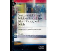 Controversial Issues in Religious Education on Ethics, Values, and Beliefs: Perspectives from Northern Europe
