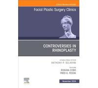 Controversies in Rhinoplasty, An Issue of Facial Plastic Surgery Clinics of North America (Volume 32-4) (The Clinics: Surgery, Volume 32-4)