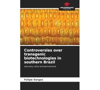 Controversies over transgenic biotechnologies in southern Brazil: discovery, entry and permanence