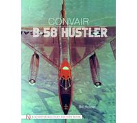 Convair B-58 Hustler (Schiffer Military History Book)