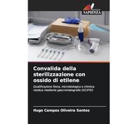 Convalida della sterilizzazione con ossido di etilene: Qualificazione fisica, microbiologica e chimica residua mediante gascromatografia (GC/FID)