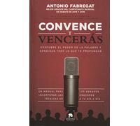 Convence y vencerás: Descubre el poder de la palabra y consigue todo lo que te propongas (Alienta)