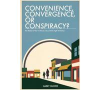 Convenience, Convergence, or Conspiracy?: The Ballad of the 15-Minute City and the Fight It Started