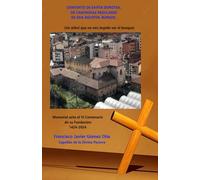 CONVENTO DE SANTA DOROTEA, DE CANÓNIGAS REGULARES DE SAN AGUSTÍN. BURGOS.(Un árbol que no nos impide ver el bosque): Memorial ante el VI Centenario de su Fundación: 1424-2024