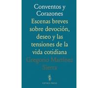Conventos y Corazones: Escenas breves sobre devoción, deseo y las tensiones de la vida cotidiana