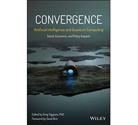 Convergence: Artificial Intelligence and Quantum Computing: Social, Economic, and Policy Impacts: 1
