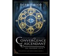 Convergence Ascendant: The Founder’s Rite: A Clean Paranormal Fantasy Mystery (The Mystic Gap Nexus Series)