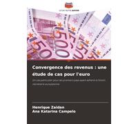 Convergence des revenus : une étude de cas pour l'euro: Un cas particulier pour les premiers pays ayant adhéré à l'Union monétaire européenne