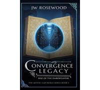 Convergence Legacy: Rise of the Darkweavers: A Clean Paranormal Fantasy Mystery (The Mystic Gap Nexus Series)