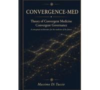 Convergence-Med: A Theory of Governed Convergent Medicine: A Theory of Governed Convergent Medicine