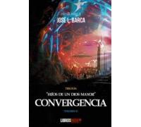 Convergencia (trilogia Hijos De Un Dios Mayor Volumen Ii)