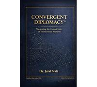 Convergent Diplomacy ®: Navigating the Complexities of International Relations