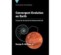 Convergent Evolution on Earth: Lessons for the Search for Extraterrestrial Life: 24 (Vienna Series in Theoretical Biology)