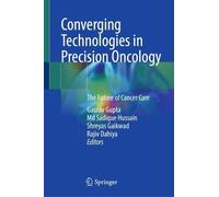 Converging Technologies in Precision Oncology: The Future of Cancer Care