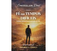 CONVERSA COM DEUS - VOLUME 2 - Fé em Tempos Difíceis : JORNADA DE 14 DIAS COM DEUS