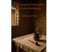 Conversa De Preto-velho E Outras Reflexões (ebook)