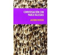 Conversación con Pablo Iglesias (Libros Urgentes)