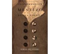 Conversacion Con Un Mestizo De La Nueva España