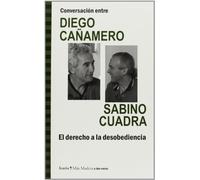 Conversación entre DIEGO CAÑAMERO y SABINO CUADRA. El derecho a la desobediencia (Más Madera)