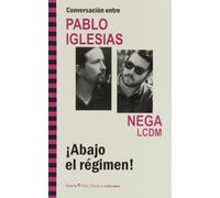 Conversación entre PABLO IGLESIAS y NEGA LCDM. ¡Abajo el régimen! (Más Madera)
