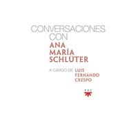 Conversaciones con Ana María Schlüter