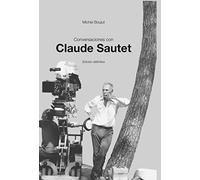 Conversaciones con Claude Sautet: Edición definitiva (CINE)