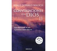Conversaciones con Dios II: Siga disfrutando de una experiencia extraordinaria (BEST SELLER)