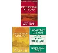 Conversaciones con Dios Neale Donald Walsch Colección de 3 libros (Un diálogo poco común libro 2, Un diálogo poco común libro 3, Despertar las especies libro 4)