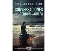 Conversaciones Con El Perdon Y La Culpa