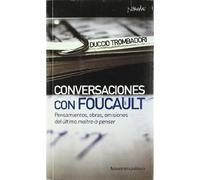 Conversaciones Con Foucault: Pensamientos, obras, omisiones del último maître-à-penser (Nómadas)