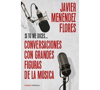 Conversaciones con grandes figuras de la música | Javier Menéndez Flores