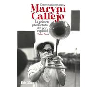 Conversaciones con Maryní Callejo. La primera productora del pop español: 29 (Biblioteca Efe Eme)