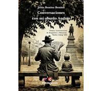 CONVERSACIONES CON MI ABUELO ANDRÉS